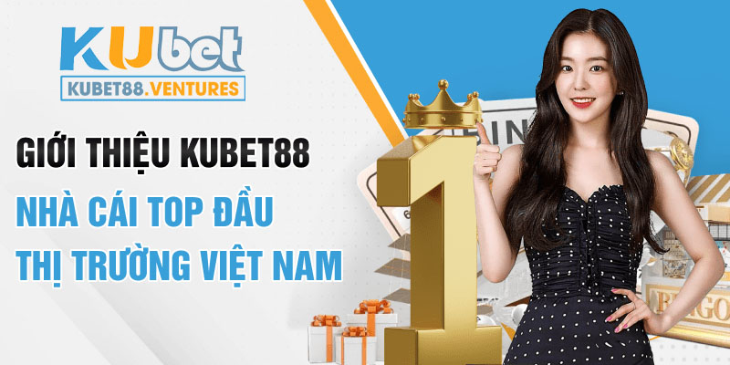 Giới thiệu nền tảng cá cược online kubet88 sở hữu giao diện thân thiện và hệ thống bảo mật vượt trội