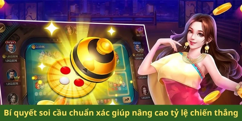 Bí quyết soi cầu chuẩn xác giúp nâng cao tỷ lệ chiến thắng