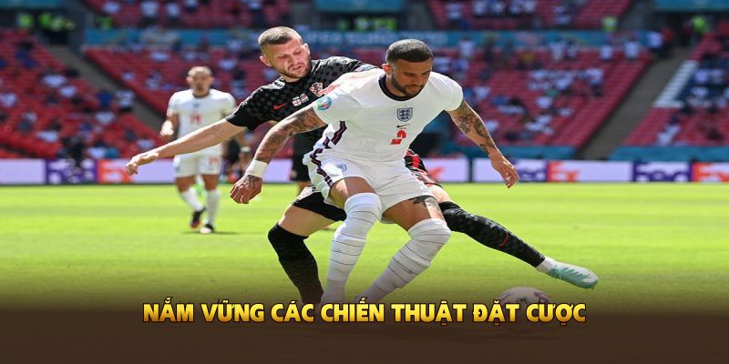 Nắm vững các chiến thuật đặt cược hiệp 2 hiệu quả hơn