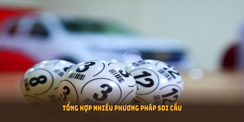 Tổng hợp nhiều phương pháp soi cầu xổ số hiệu quả nhất